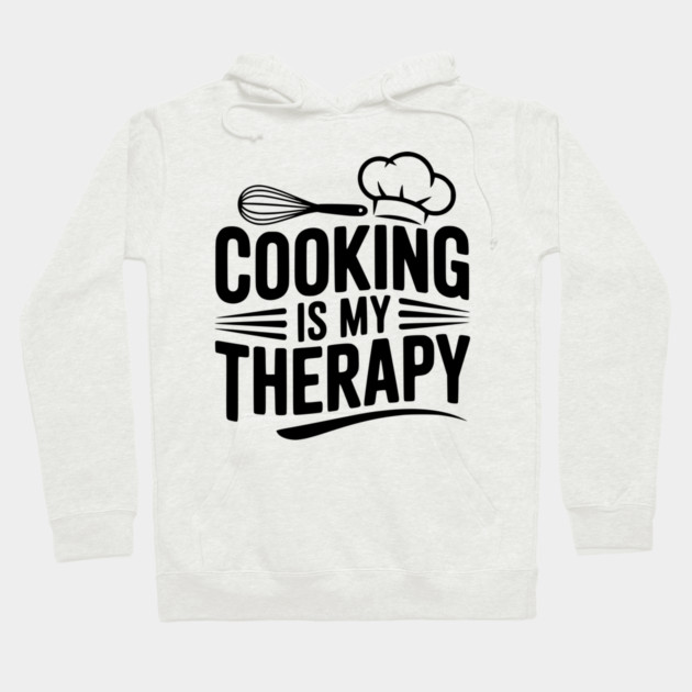 Cooking is My Therapy Hoodie by Frank Ring