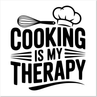 Cooking is My Therapy Posters and Art