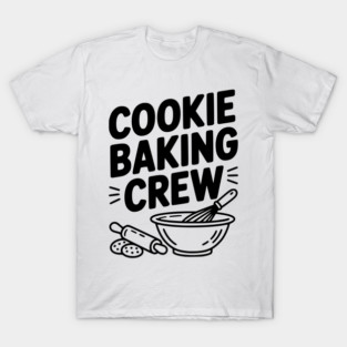 Cookie Baking Crew T-Shirt