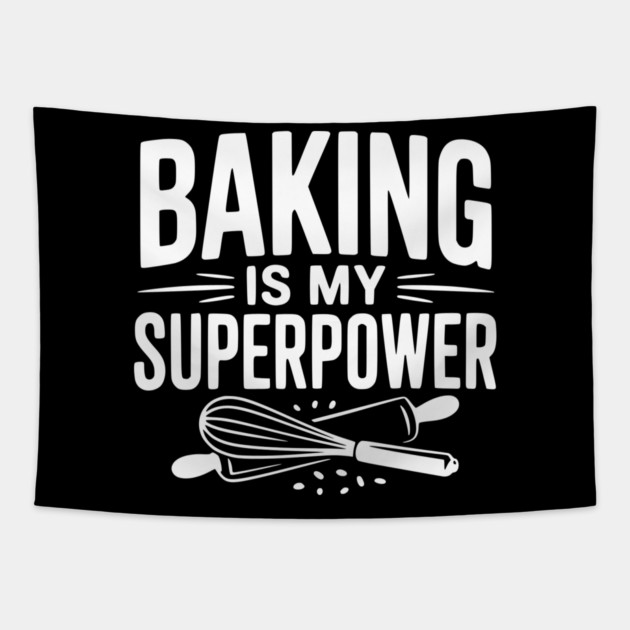 Baking is My Superpower Tapestry by Frank Ring