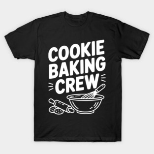 Cookie Baking Crew T-Shirt