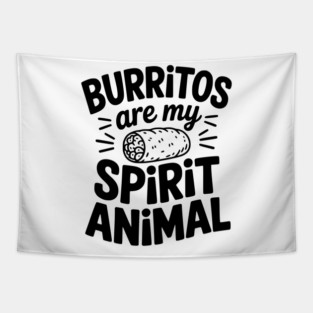 Burritos Are My Spirit Animal Tapestry
