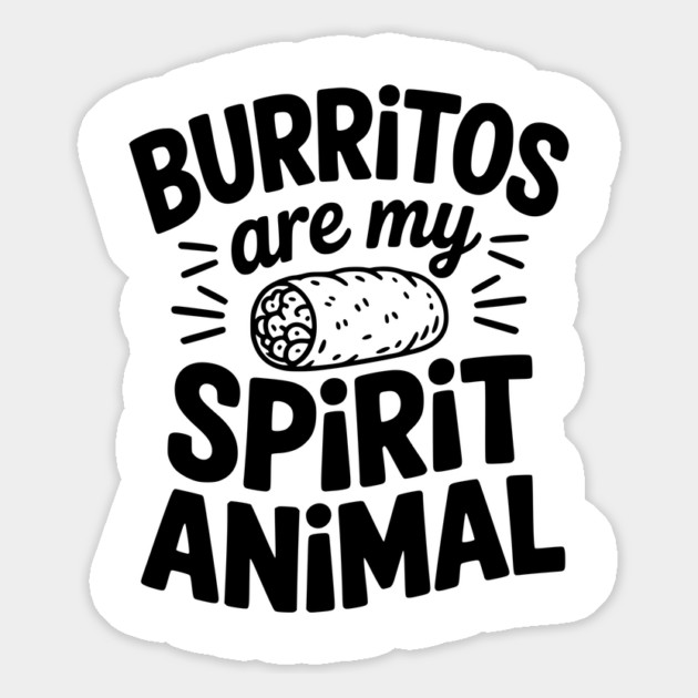 Burritos Are My Spirit Animal Magnet by Frank Ring