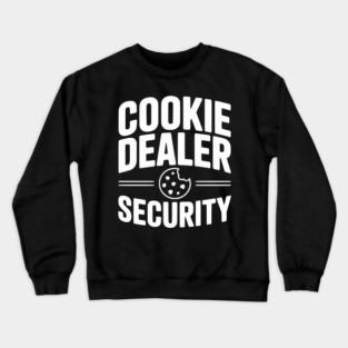 Cookie Dealer Security Crewneck Sweatshirt