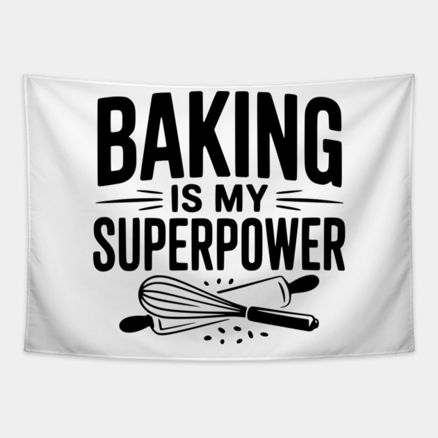 Baking is My Superpower Tapestry by Frank Ring