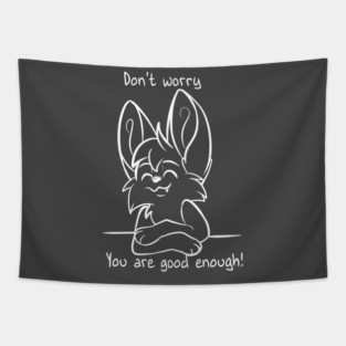 Dont worry - You are good enough! Tapestry