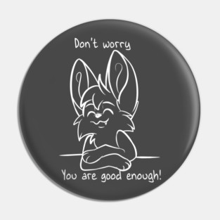 Dont worry - You are good enough! Pin
