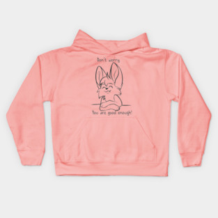 Dont worry - You are good enough! Kids Hoodie