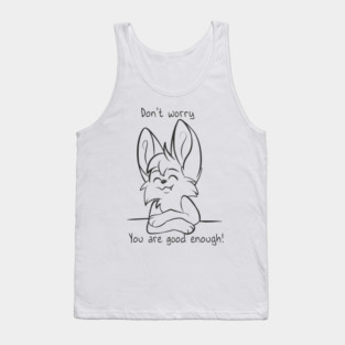 Dont worry - You are good enough! Tank Top