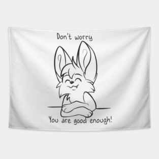 Dont worry - You are good enough! Tapestry