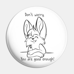 Dont worry - You are good enough! Pin