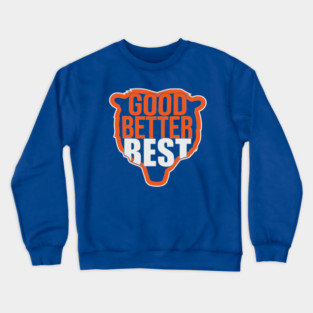 Good Better Best Crewneck Sweatshirt