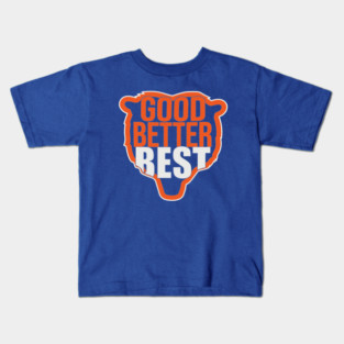 Good Better Best Kids T-Shirt