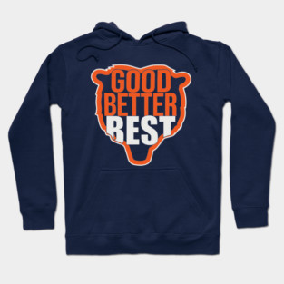 Good Better Best Hoodie