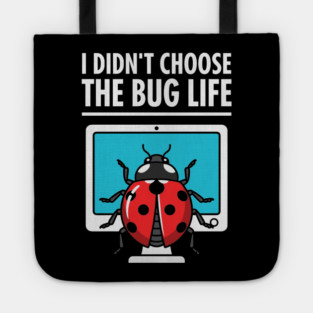 I Didn't Choose The Bug Life Tote
