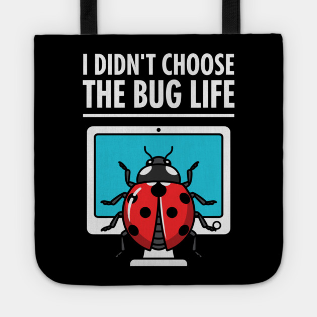 I Didn't Choose The Bug Life Tote by enrynz