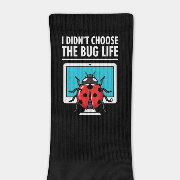 I Didn't Choose The Bug Life by enrynz