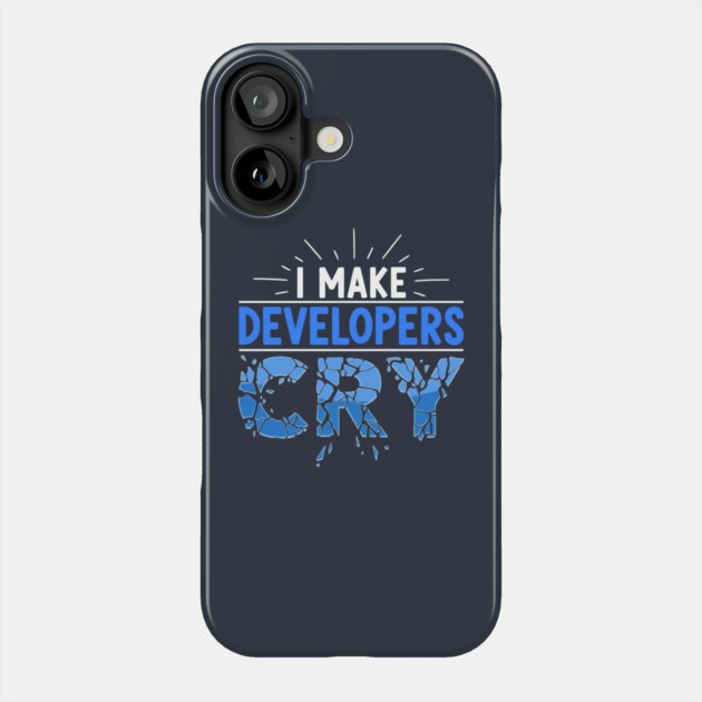 I Make Developers Cry Phone Case by enrynz