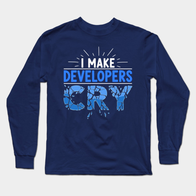 I Make Developers Cry Long Sleeve T-Shirt by enrynz