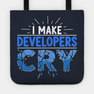 I Make Developers Cry Tote