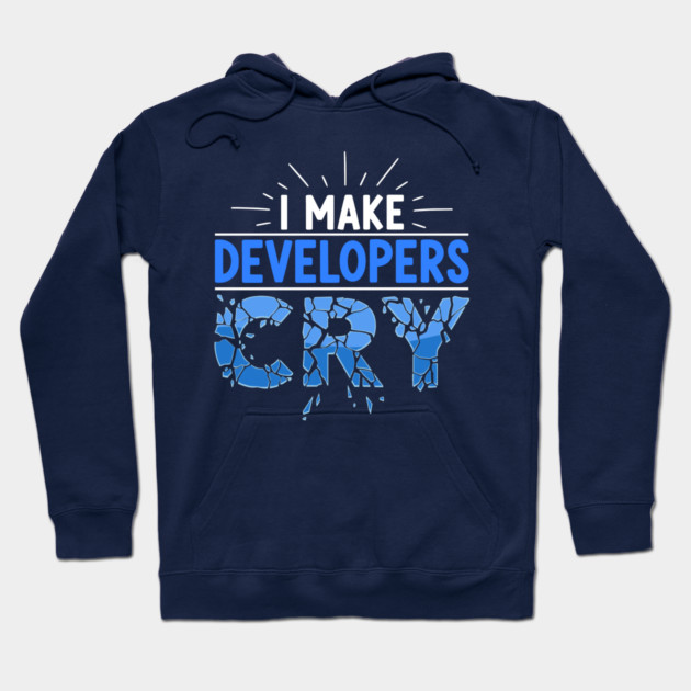 I Make Developers Cry Hoodie by enrynz