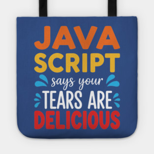 Your Tears Are Delicious Tote