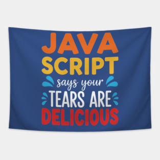 Your Tears Are Delicious Tapestry