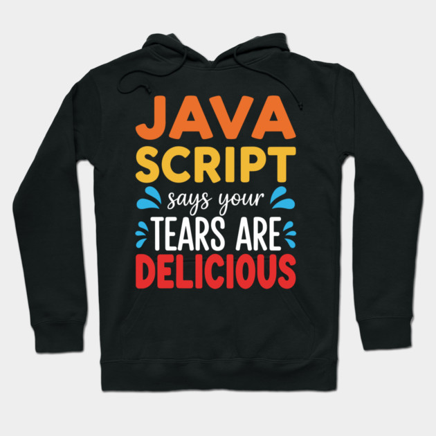 Your Tears Are Delicious Hoodie by enrynz
