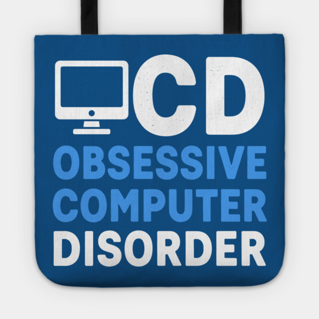 Obessive Computer Disorder Tote by enrynz