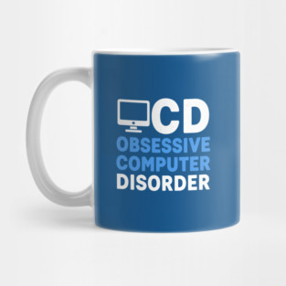 Obessive Computer Disorder Mug