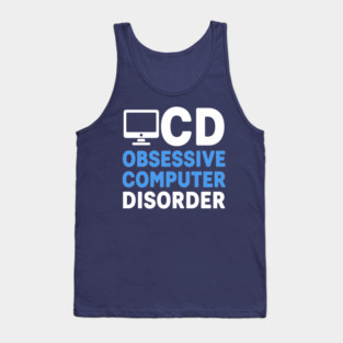 Obessive Computer Disorder Tank Top