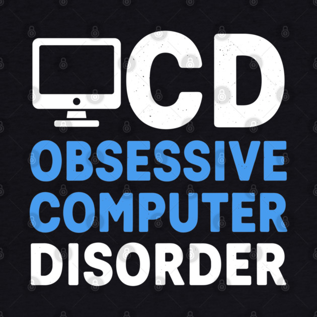 Obessive Computer Disorder by Digironin