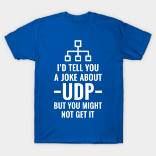Hilarious UDP Joke T-Shirt