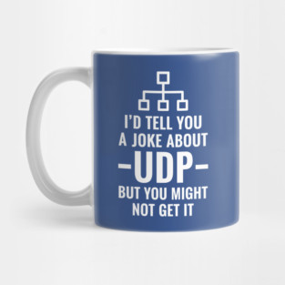 Hilarious UDP Joke Mug