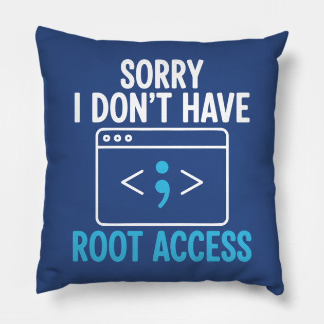 Sorry, I don't have Root Access Pillow by enrynz