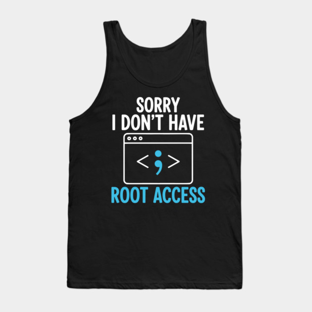 Sorry, I don't have Root Access Tank Top by enrynz