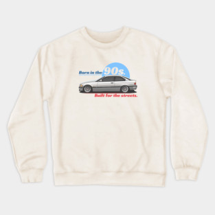 Born in the 90s. Built for the Streets. Crewneck Sweatshirt