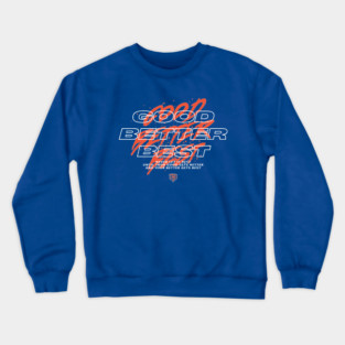 Good Better Best Crewneck Sweatshirt