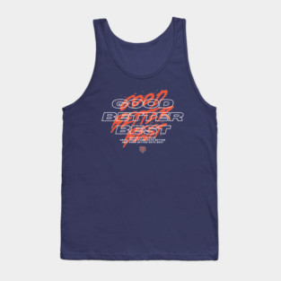 Good Better Best Tank Top