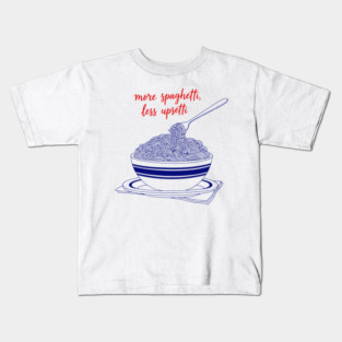 More Spaghetti, Less Upsetti Kids T-Shirt