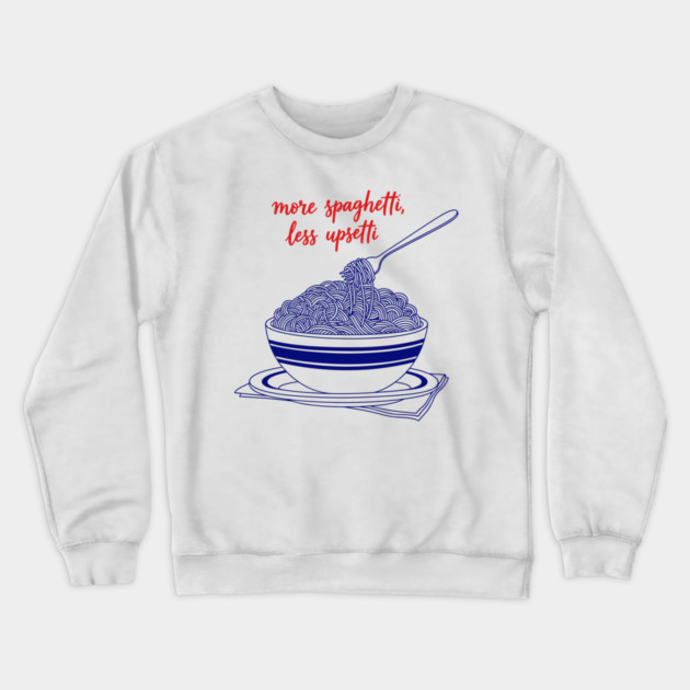 More Spaghetti, Less Upsetti Crewneck Sweatshirt by enrynz