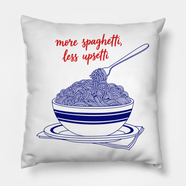More Spaghetti, Less Upsetti Pillow by enrynz