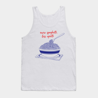 More Spaghetti, Less Upsetti Tank Top