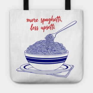 More Spaghetti, Less Upsetti Tote
