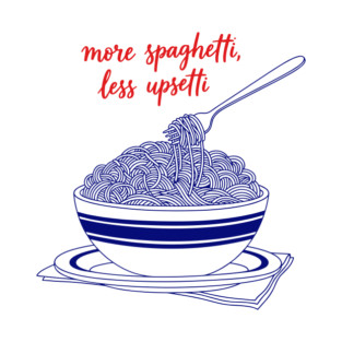 More Spaghetti, Less Upsetti T-Shirt