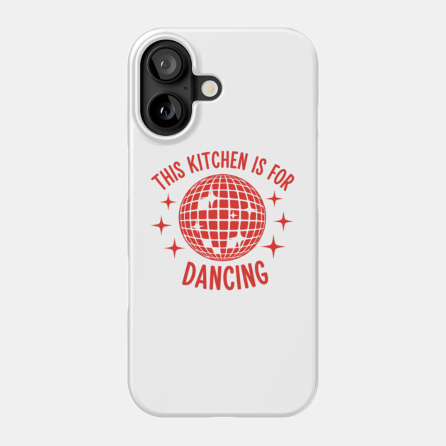 This Kitchen is For Dancing Phone Case by enrynz