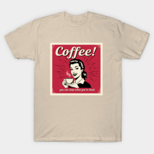 Sleep When You're Dead T-Shirt