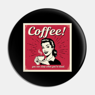 Sleep When You're Dead Pin