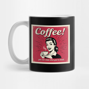 Sleep When You're Dead Mug