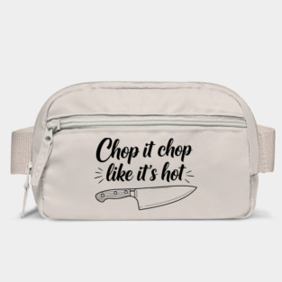 Chop it Like it's Hot Bag